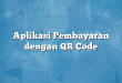 Aplikasi Pembayaran dengan QR Code