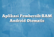 Aplikasi Pembersih RAM Android Otomatis