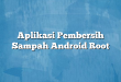 Aplikasi Pembersih Sampah Android Root
