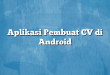 Aplikasi Pembuat CV di Android