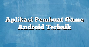 Aplikasi Pembuat Game Android Terbaik