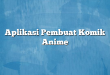 Aplikasi Pembuat Komik Anime