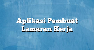 Aplikasi Pembuat Lamaran Kerja