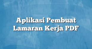 Aplikasi Pembuat Lamaran Kerja PDF