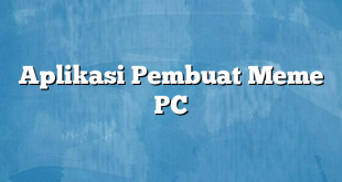 Aplikasi Pembuat Meme PC