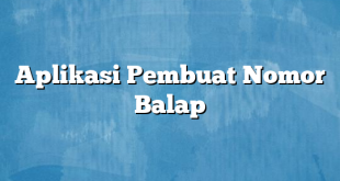 Aplikasi Pembuat Nomor Balap