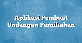 Aplikasi Pembuat Undangan Pernikahan