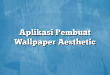 Aplikasi Pembuat Wallpaper Aesthetic