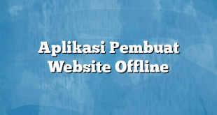 Aplikasi Pembuat Website Offline