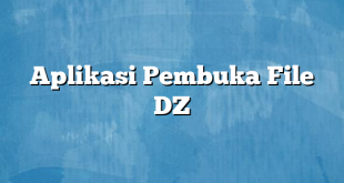 Aplikasi Pembuka File DZ