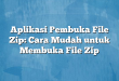 Aplikasi Pembuka File Zip: Cara Mudah untuk Membuka File Zip