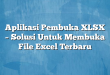 Aplikasi Pembuka XLSX – Solusi Untuk Membuka File Excel Terbaru