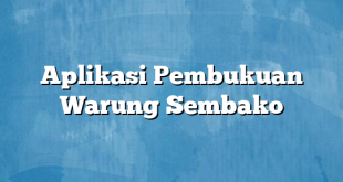 Aplikasi Pembukuan Warung Sembako