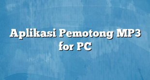 Aplikasi Pemotong MP3 for PC