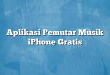 Aplikasi Pemutar Musik iPhone Gratis