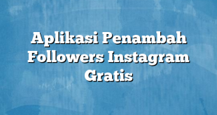 Aplikasi Penambah Followers Instagram Gratis