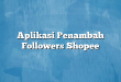 Aplikasi Penambah Followers Shopee