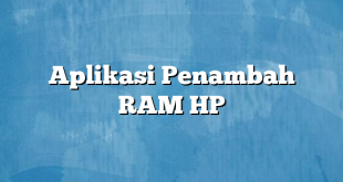 Aplikasi Penambah RAM HP