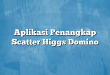 Aplikasi Penangkap Scatter Higgs Domino