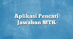 Aplikasi Pencari Jawaban MTK