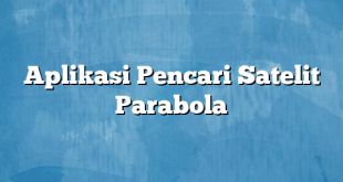 Aplikasi Pencari Satelit Parabola