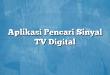 Aplikasi Pencari Sinyal TV Digital