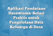Aplikasi Pendataan Dasawisma: Solusi Praktis untuk Pengelolaan Data Keluarga di Desa