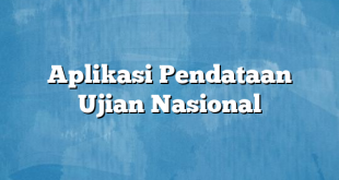 Aplikasi Pendataan Ujian Nasional