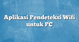 Aplikasi Pendeteksi Wifi untuk PC