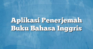 Aplikasi Penerjemah Buku Bahasa Inggris