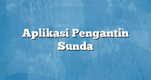 Aplikasi Pengantin Sunda