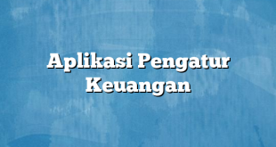 Aplikasi Pengatur Keuangan