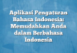 Aplikasi Pengaturan Bahasa Indonesia: Memudahkan Anda dalam Berbahasa Indonesia
