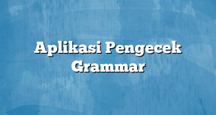 Aplikasi Pengecek Grammar