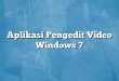 Aplikasi Pengedit Video Windows 7