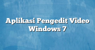 Aplikasi Pengedit Video Windows 7