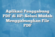 Aplikasi Penggabung PDF di HP: Solusi Mudah Menggabungkan File PDF