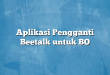 Aplikasi Pengganti Beetalk untuk BO