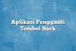 Aplikasi Pengganti Tombol Back