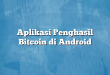 Aplikasi Penghasil Bitcoin di Android