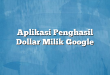 Aplikasi Penghasil Dollar Milik Google