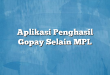 Aplikasi Penghasil Gopay Selain MPL