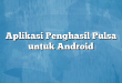 Aplikasi Penghasil Pulsa untuk Android