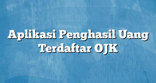 Aplikasi Penghasil Uang Terdaftar OJK