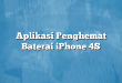 Aplikasi Penghemat Baterai iPhone 4S