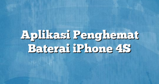 Aplikasi Penghemat Baterai iPhone 4S