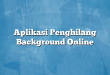 Aplikasi Penghilang Background Online