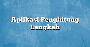 Aplikasi Penghitung Langkah