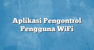 Aplikasi Pengontrol Pengguna WiFi