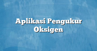 Aplikasi Pengukur Oksigen